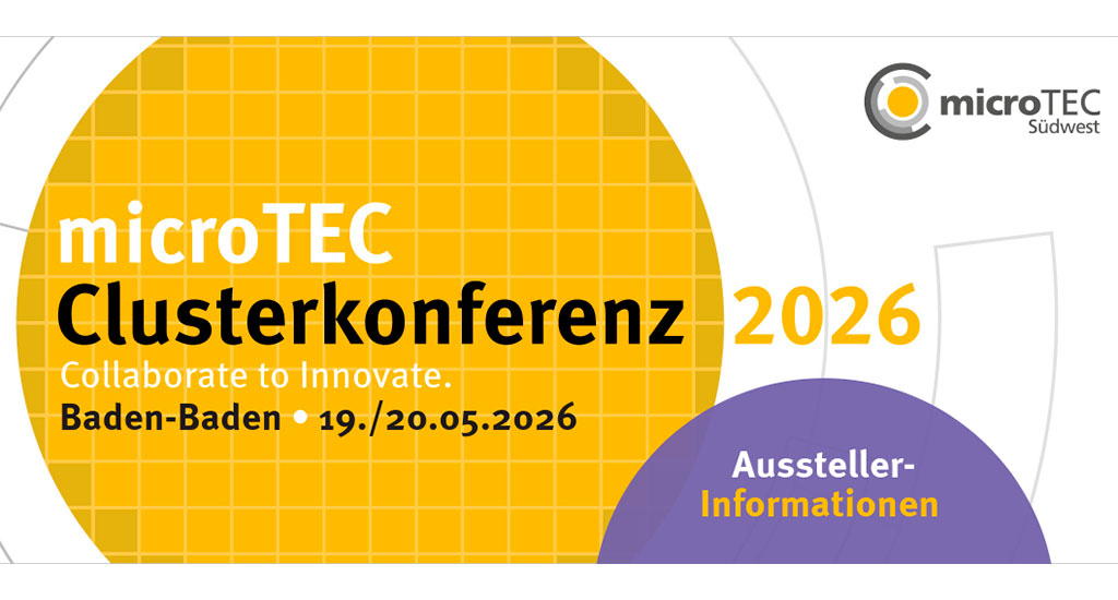microTEC Clusterkonferenz 2026: Collab to Innovate, Baden-Baden, 19.-20.05.2026 (Aussteller-Informationen)